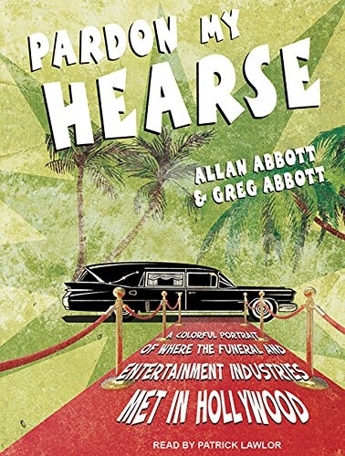 Pardon My Hearse: A Colorful Portrait of Where the Funeral and Entertainment Industries Met in Hollywood