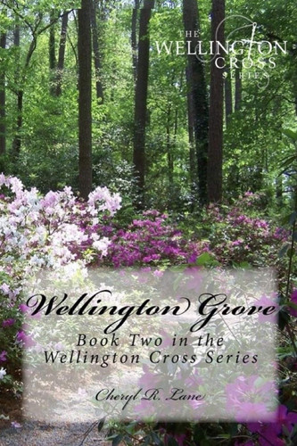 Wellington Grove Book Two in the Wellington Cross Series