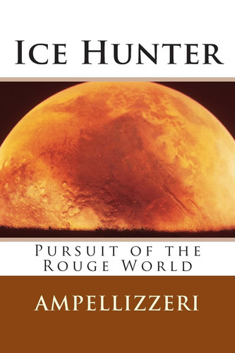 Ice Hunter Pursuit of the Rouge World