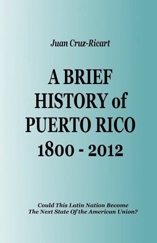 A Brief History of Puerto Rico, 1800-2008