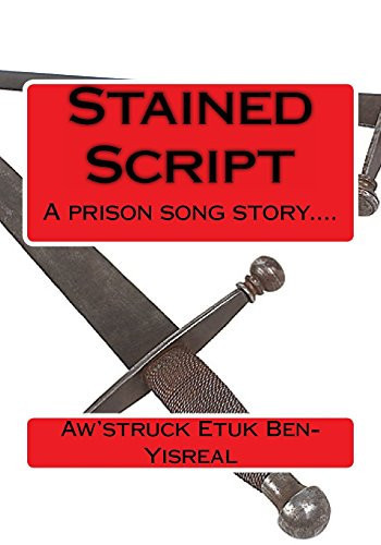 Stained Script A Prison Song Story... .