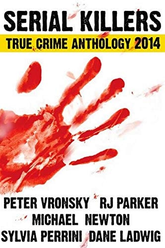 Serial Killers True Crime Anthology 2014 (Large Print)