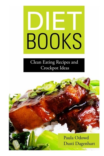 Diet Books Clean Eating Recipes and Crockpot Ideas