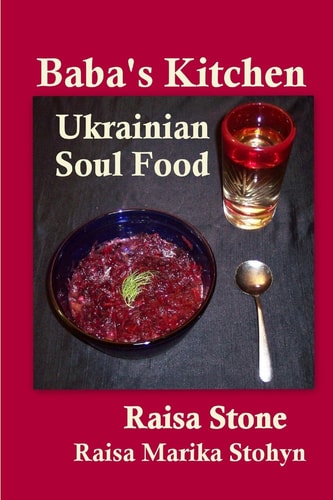 Baba's Kitchen Ukrainian Soul Food with Stories from the Village