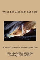 50 Top MBE Questions for the Multi State Bar Exam The 50 Top MBE Questions Most Likely to Prepare You for the Bar.