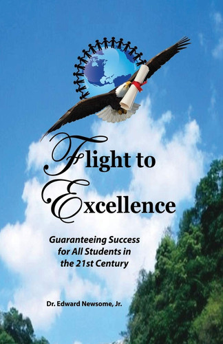 Flight to Excellence Guaranteeing Success for All Students in the 21st Century