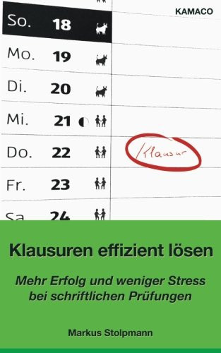 Klausuren Effizient Lösen Mehr Erfolg und Weniger Stress Bei Schriftlichen Prüfungen