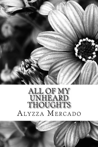All Of My Unheard Thoughts A Compilation Of Poems and Short Stories