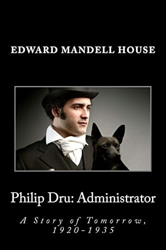 Philip Dru Administrator: A Story of Tomorrow, 1920-1935