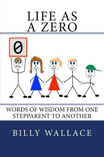 Life as a Zero Words of Wisdom from One Stepparent to Another