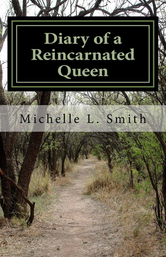 Diary of a Reincarnated Queen The Search for True Love