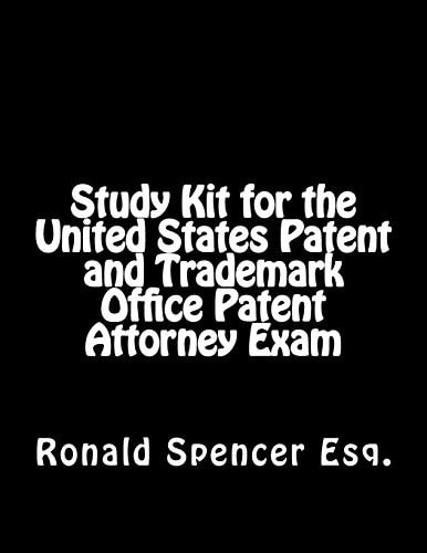 Study Kit for the United States Patent and Trademark Office Patent Attorney Exam Study Kit for the United States Patent and Trademark Office Patent Attorney Examination