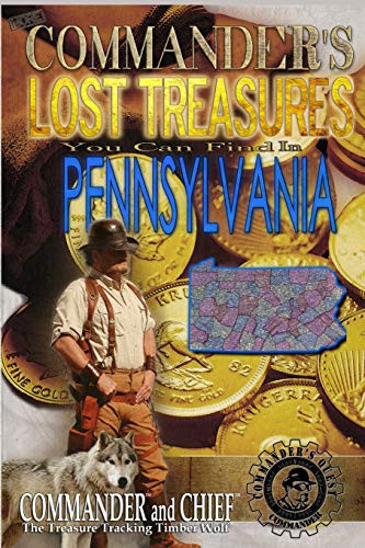More Commander's Lost Treasures You Can Find In Pennsylvania Follow the Clues and Find Your Fortunes!