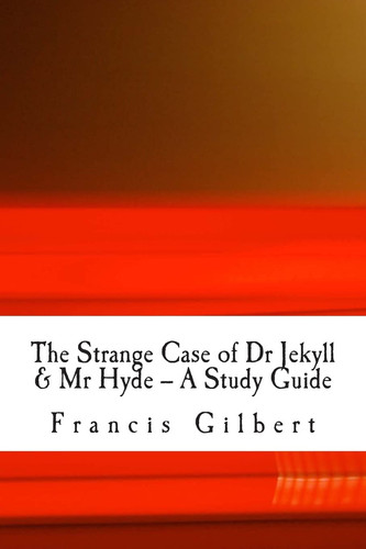 The Strange Case of Dr Jekyll and Mr Hyde -- a Study Guide