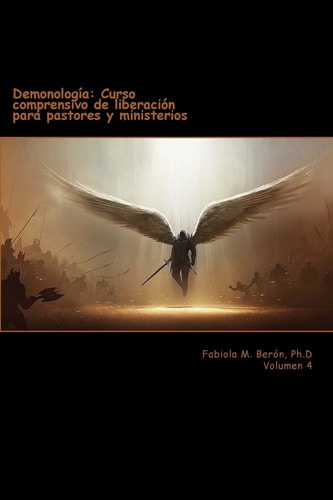 Demonologia Curso Comprensivo de Liberacion Para Pastores y Ministerios