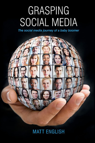 Grasping Social Media The Social Media Journey of a Baby Boomer
