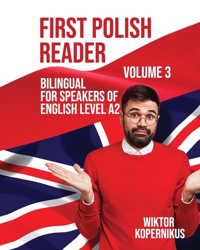First Polish Reader (Volume 3) bilingual for speakers of English
