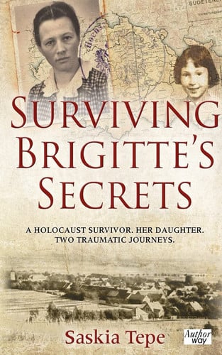 Surviving Brigitte's Secrets A Holocaust Survivor, Her Daughter, Two Traumatic Journeys