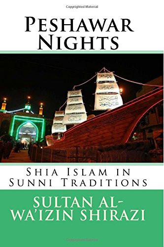 Peshawar Nights Shia Islam in Sunni Traditions