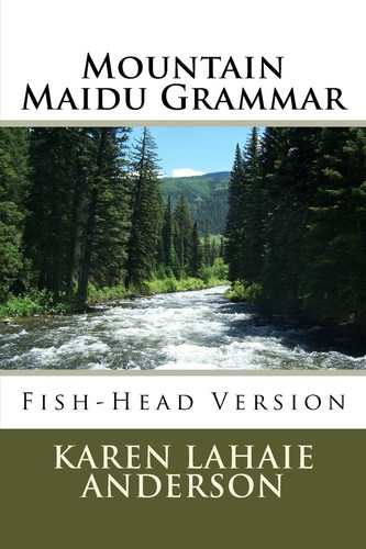 Mountain Maidu Grammar Fish-Head Version
