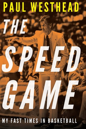 The Speed Game My Fast Times in Basketball