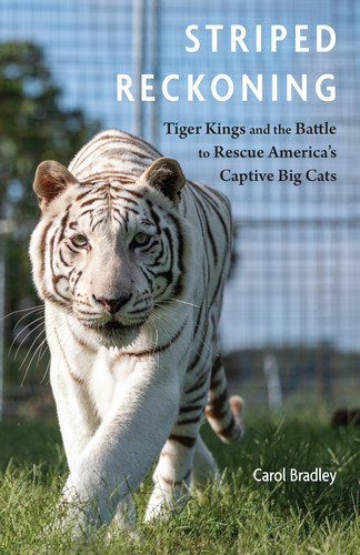 Striped Reckoning: Tiger Kings and the Battle to Rescue America’s Captive Big Cats