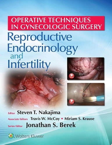 Operative Techniques in Gynecologic Surgery: REI Reproductive, Endocrinology and Infertility