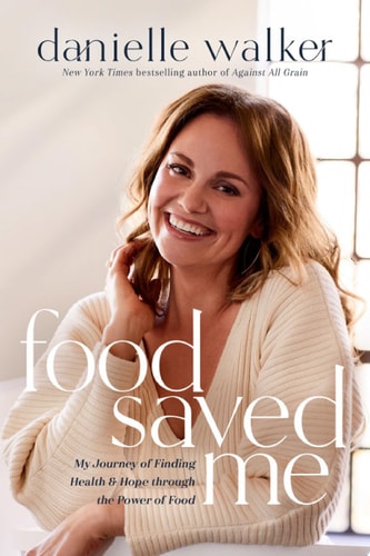 Food Saved Me My Journey of Finding Health and Hope Through the Power of Food