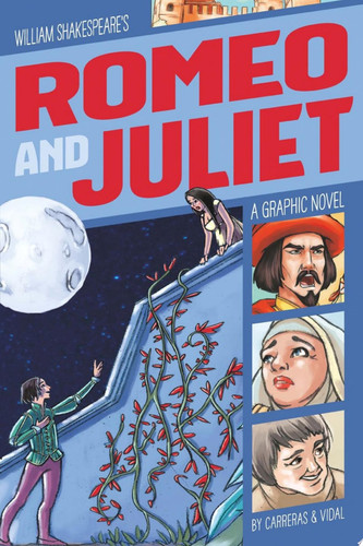 Romeo and Juliet A Graphic Novel