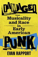 Damaged Musicality and Race in Early American Punk