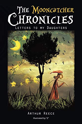The Mooncatcher Chronicles Letters to My Daughters