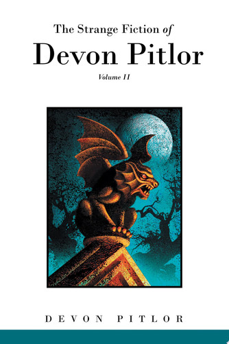 The Strange Fiction of Devon Pitlor Volume II