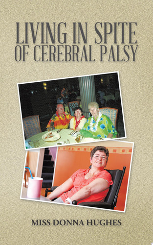 LIVING IN SPITE OF CEREBRAL PALSY