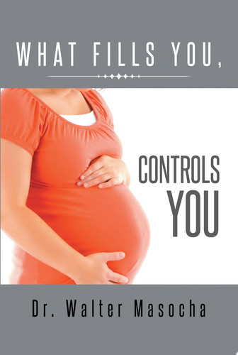 WHAT FILLS YOU, CONTROLS YOU