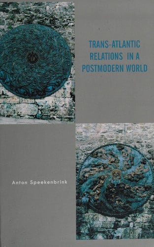 TRANS-ATLANTIC RELATIONS IN A POSTMODERN WORLD