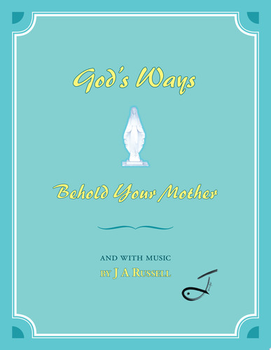 God's Ways - Behold Your Mother