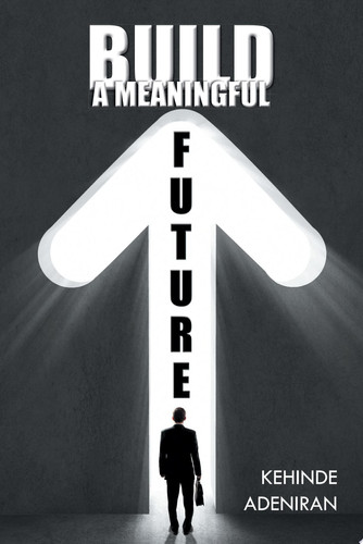 BUILD A MEANINGFUL FUTURE