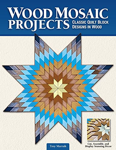Wood Mosaic Projects Classic Quilt Block Designs in Wood