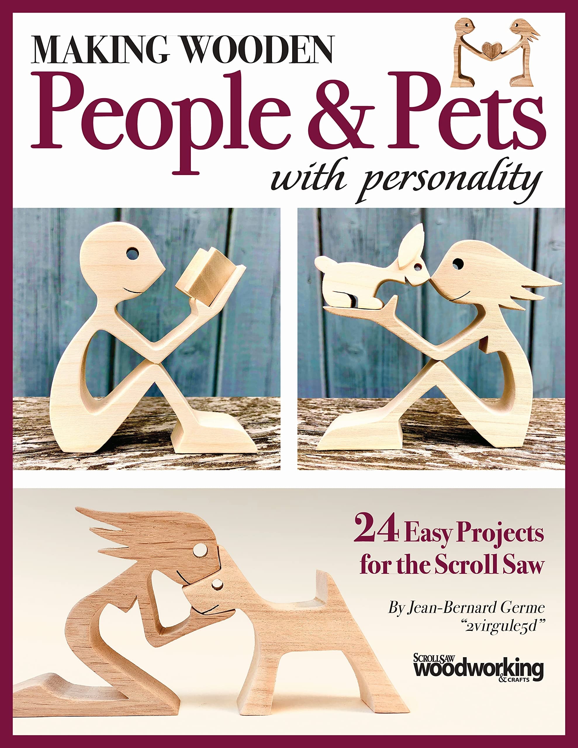Making Wooden People & Pets with Personality: 24 Easy Projects for the Scroll Saw