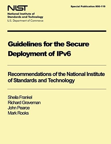 Nist Special Publication 800-119 Guidelines for the Secure Deployment of Ipv6