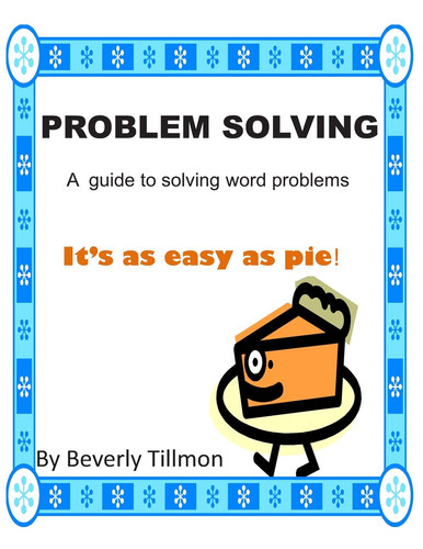 Problem Solving It 's As Easy As Pie Guide to Solving Word Problems