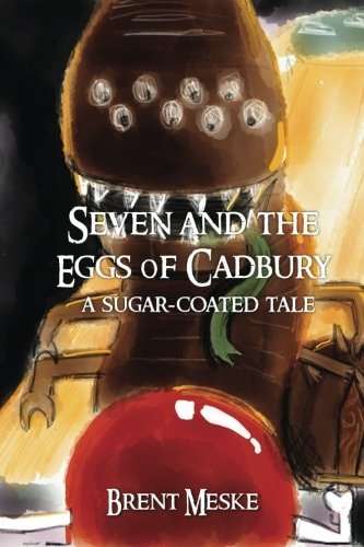Seven and the Eggs of Cadbury A Sugar-Coated Tale