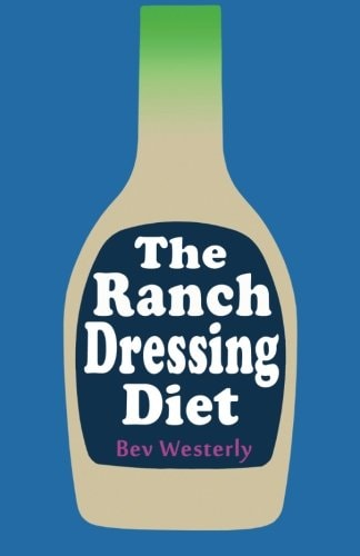 The Ranch Dressing Diet - Official Diet Book