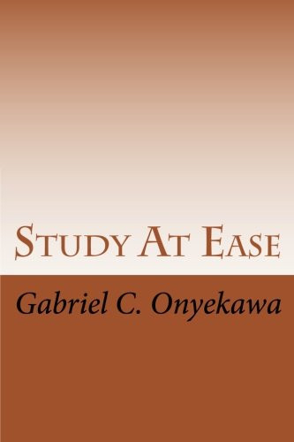 Study at Ease How to Make Straight A's in Any Examination!!!