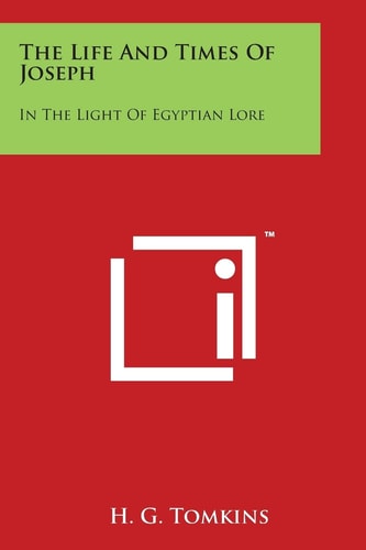 The Life And Times Of Joseph In The Light Of Egyptian Lore