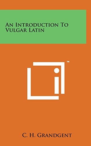 An Introduction to Vulgar Latin