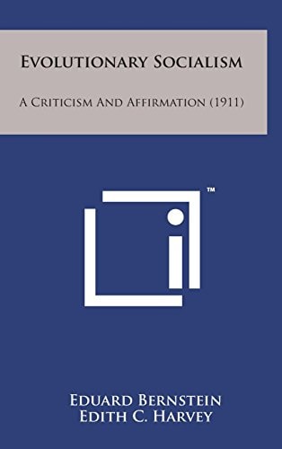 Evolutionary Socialism: A Criticism and Affirmation