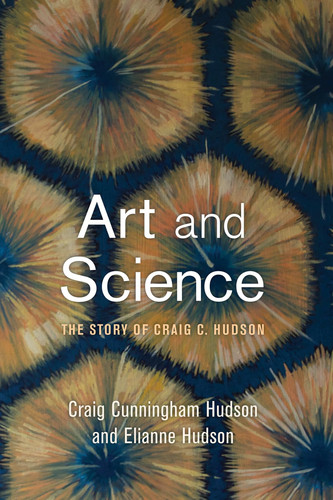Art and Science The Story of Craig C. Hudson