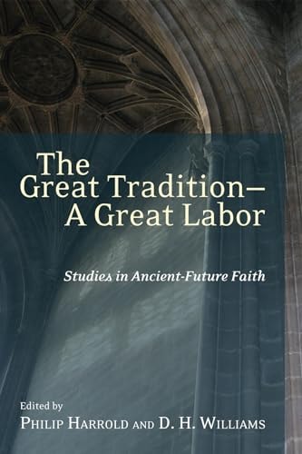 The Great Tradition--A Great Labor Studies in Ancient-Future Faith