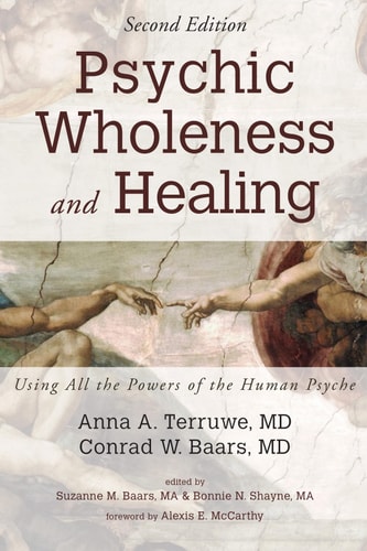 Psychic Wholeness and Healing Using All the Powers of the Human Psyche